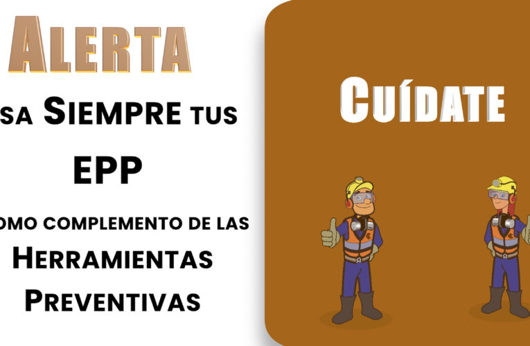 Campaña de Concientización: Usa siempre tus EPP