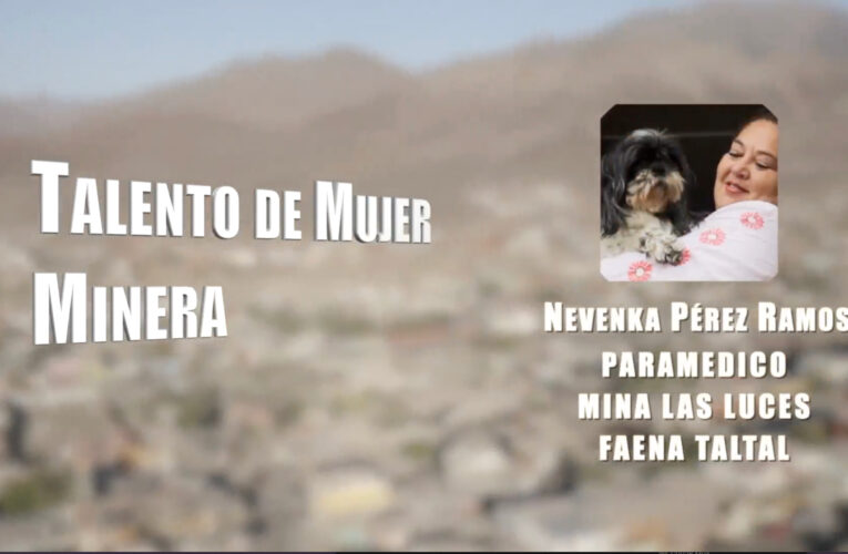 Talento de Mujer Minera: Nevenka Pérez, Paramédico de Mina Las Luces, Faena Taltal